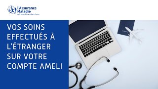 Tutos ameli  Se faire rembourser des soins effectués à l’étranger [upl. by Dominic]