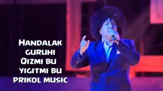 Handalak guruhi  Qizmi bu yigitmi bu uzbek prikol music 2015 [upl. by Eem917]