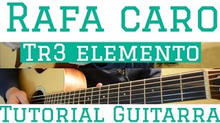 Rafa Caro  Tutorial de Guitarra  T3R Elemento  Para Principiantes [upl. by Nevin]