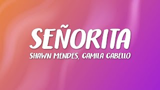 Shawn Mendes Camila Cabello  Señorita Lyrics Letra [upl. by Adnohsal]