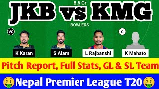 JKB VS KMG Dream11 Prediction  JKB VS KMG Dream11 Team Prediction  Nepal Premier League T20 [upl. by Yle]