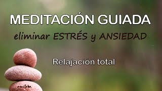 🐌ELIMINAR ESTRES y ANSIEDAD🧘🏻‍♂️Meditación GUIADA para CALMAR la MENTE con RELAJACION PROFUNDA [upl. by Camey]