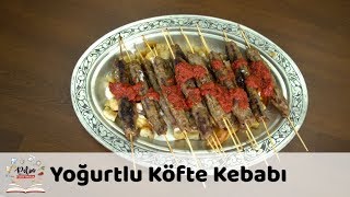 Yoğurtlu Köfte Kebabı Tarifi [upl. by Riggs]