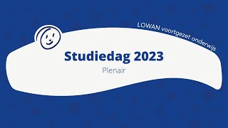 Studiedag LOWANvo 2023  Plenair gedeelte [upl. by Tegdig842]