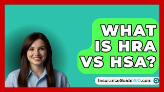 What Is Hra Vs HSA  InsuranceGuide360com [upl. by Lomaj]