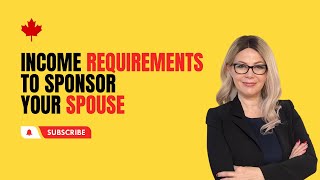 Income Requirements to Sponsor a Spouse or partner to Canada [upl. by Ahsiner]