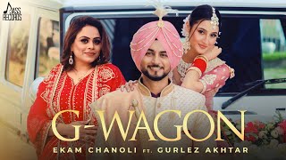 G Wagon Official Video Ekam Chanoli amp Gurlez Akhtar  Kulshan Sandhu  SamridhiPuri  Jass Records [upl. by Nek]