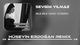 Sevgim Yılmaz  Bile Bile Yandı Yüreğim  Hüseyin Erdoğan Remix [upl. by Ener]