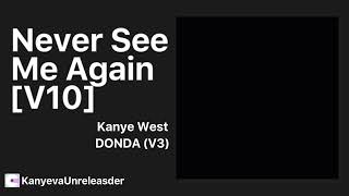 Never See Me Again V10 New Snippet  DONDA V3 [upl. by Eilla853]