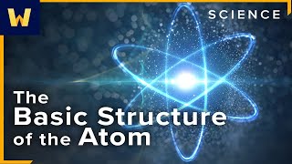 The Basic Structure of the Atom  Chemistry and Our Universe How it All Works [upl. by Aissila]