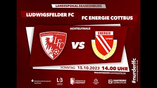 Landespokalspiel Ludwigsfelder FC  FC Energie Cottbus 15102023  14 Uhr [upl. by Jorgensen]