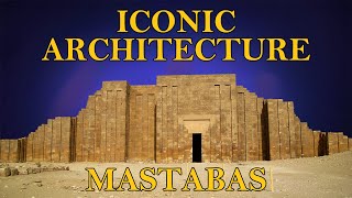 Iconic Architecture Mastabas [upl. by Nuavahs472]