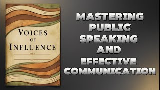 Voices of Influence Mastering Public Speaking and Effective Communication Audiobook [upl. by Notsag]