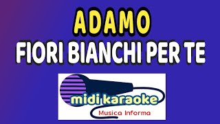 Adamo  FIORI BIANCHI PER TE  karaoke [upl. by Asiat528]