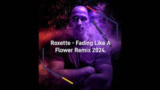 Roxette  Fading Like A Flower Remix 2024 [upl. by Esinahs]