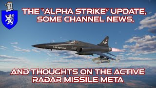 The quotAlpha Strikequot update some channel news and active radar missiles [upl. by Airdnua]