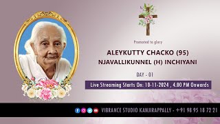 Day 01  Wake Ceremony of Aleykutty Chacko 95 Njavallikunnel H Inchiyani  10112024  Live [upl. by Deborah]