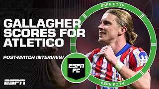 Conor Gallagher calls scoring for Atletico Madrid a ‘proud moment’  ESPN FC [upl. by Tisman]