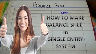 How To Make Balance Sheet In Single Entry System  EXPLAINED IN URDU AND HINDHI [upl. by Magel]