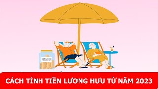 Cách tính tiền lương hưu  Điều kiện hưởng lương hưu  Hồ sơ thủ tục lĩnh tiền lương hưu 2023 [upl. by Daukas254]