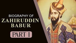 Biography of Zahiruddin Babur Know all about the founder of Mughal Dynasty in India Set 1 [upl. by Vinny]