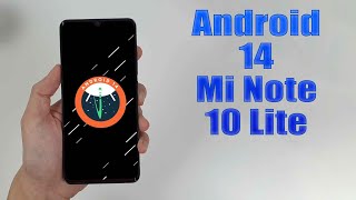 Install Android 14 on Mi Note 10 Lite AOSP Rom  How to Guide [upl. by Alletsirhc]