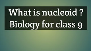 What is nucleoid [upl. by Kidd902]