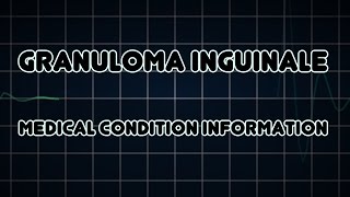 Granuloma inguinale Medical Condition [upl. by Laemaj]