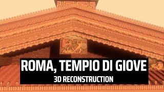 Tempio di GIOVE CAPITOLINO di ROMA ETRUSCA documentario e ricostruzione 3d [upl. by Amoreta]