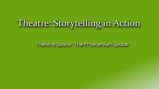 Theatre Storytelling in Action  The Proscenium Space [upl. by Leno]