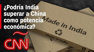 Las claves para entender por qué la India podría superar a China como potencia económica [upl. by Yelruc731]