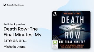 Death Row The Final Minutes My Life as an… by Michelle Lyons · Audiobook preview [upl. by Lyrej555]