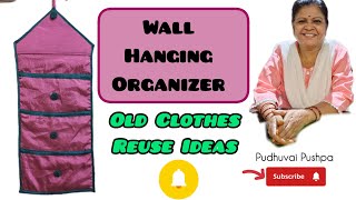 Multipurpose Hanging Organizer Old Clothes Reuse IdeaWall Hanging pudhuvaipushpa tips homemade [upl. by Vi691]