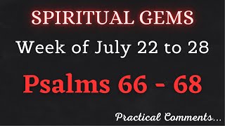 SPIRITUAL GEMS ✅ Week of July 22 to 28 ♡ PSALMS 66  68 [upl. by Annelak216]