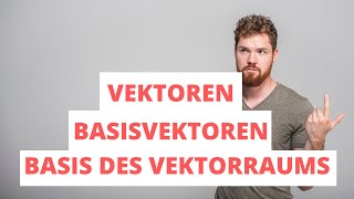 Lineare Unabhängigkeit von Vektoren  Linearkombination durch Basisvektoren  Basis des Vektorraums [upl. by Auqinat]