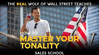 How To Master Your Tonality  Free Sales Training Program  Sales School with Jordan Belfort [upl. by Corene]