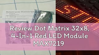 Review Dot Matrix 32x8 4In1 Red LED Module MAX7219 [upl. by Vladimir]