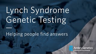 Lynch Syndrome Genetic Testing  Ambry Genetics [upl. by Nelson]