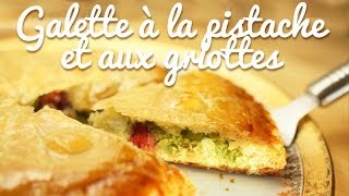 Galette à la pistache et aux griottes [upl. by Kone]