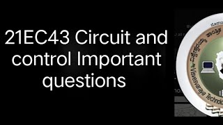 21EC43 Circuit and control Important questions All modules [upl. by Irrem140]