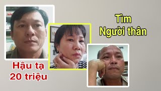 334  Thêm 3 trường hợp tha thiết tìm người thân Mong CĐ giúp đỡ Hậu tạ 20 triệu [upl. by Euqinue]