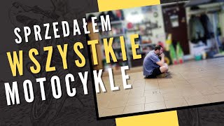 Sprzedałem wszystkie swoje motocykle [upl. by Jenkel]