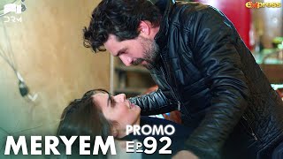 MERYEM  Episode 92 Promo  Turkish Drama  Furkan Andıç Ayça Ayşin  Urdu Dubbing  RO2Y [upl. by Prakash]