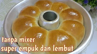 SAYA TIDAK PERNAH BELI ROTI LAGI roti sobek tanpa mixer super lembut dan empuk [upl. by Ahsito9]