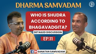 Who is Shudra according to Bhagavadgita Sanjeev Shukla amp Adv Rakesh Kumar [upl. by Dripps]