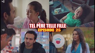 TEL PÈRE TELLE FILLE ÉPISODE 25 EN FRANÇAIS [upl. by Yrallam394]