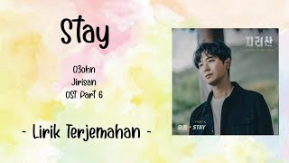 O3ohn  Stay  Jirisan OST Part 6 Sub Indo  Lirik Terjemahan [upl. by Lebana]