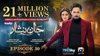 Jaan Nisar Ep 30  Eng Sub  Digitally Presented by Happilac Paints  12th July 2024  Har Pal Geo [upl. by Stine]