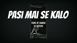 Pasi Mai Se Kalo Sons of Samoa DJ OHYEAH [upl. by Aekim]