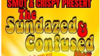 Sundazed amp Confused 129 [upl. by Tamberg]